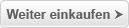 Einkauf fortsetzen